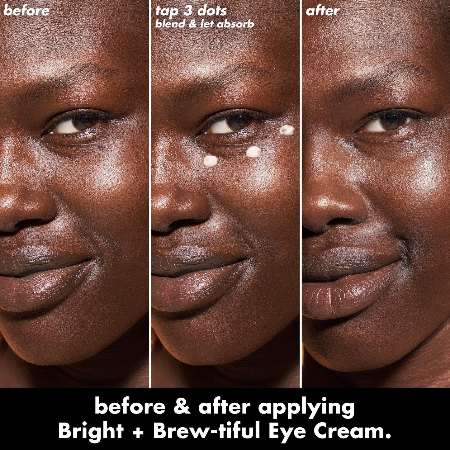 bright-brew-tiful-eye-cream-f2 0226_BBEC_Eye_BA_Triptych_20_1_e8728840-d18a-462b-a0b4-64798d282492.jpg