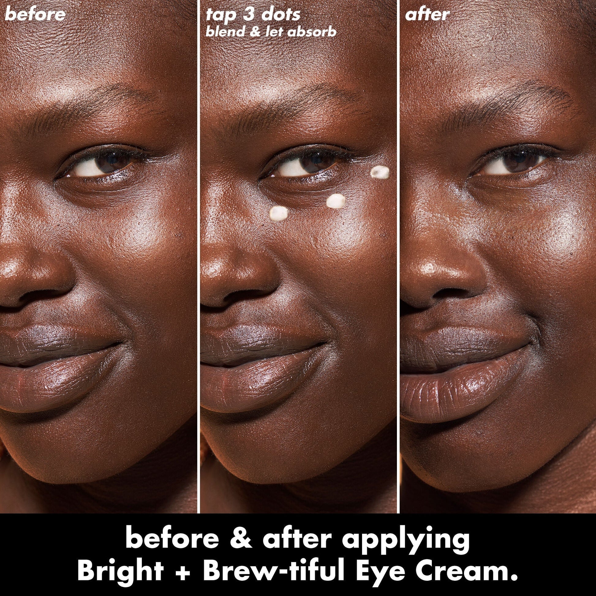 bright-brew-tiful-eye-cream-f2 0226_BBEC_Eye_BA_Triptych_20_1_e8728840-d18a-462b-a0b4-64798d282492.jpg