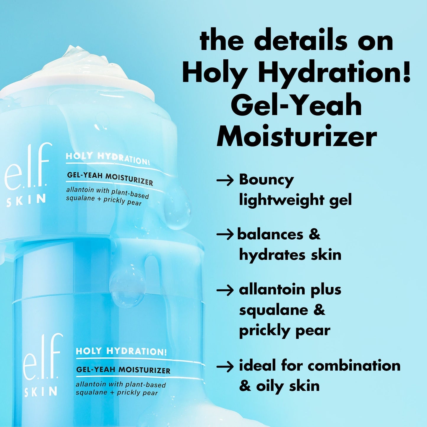 holy-hydration-gel-yeah-moisturizer-c9 0226_EDU_HHGelYeah_Details.jpg