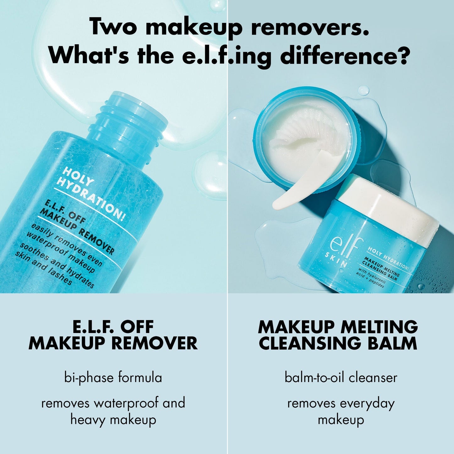 holy-hydration-e-l-f-off-makeup-remover-h5 0523_EDUCATION_NEWARRIVALS_HOLY_HYDRATION_COMPARISON.jpg